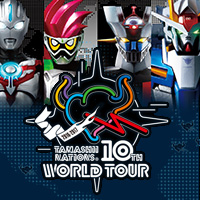 「TAMASHII NATIONS 10th WORLD TOUR」大阪会場（5月27日(土)・28日(日)開催）の詳細情報を公開！